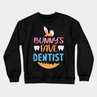 Easter Bunny_s Fave Dentist Crewneck Sweatshirt